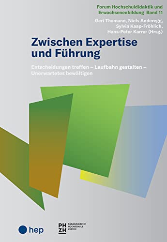 Zwischen Expertise und Führung: Entscheidungen treffen - Laufbahn gestalten -...