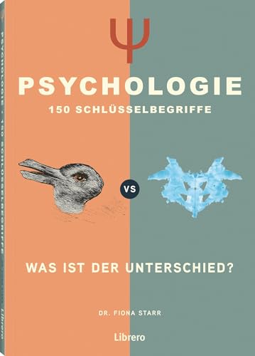Psychologie - 150 Schlüsselbegriffe: Was ist der Unterschied?