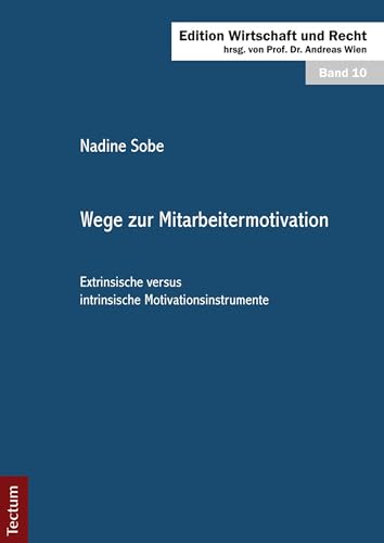 Wege zur Mitarbeitermotivation: Extrinsische versus intrinsische Motivationsinstrumente