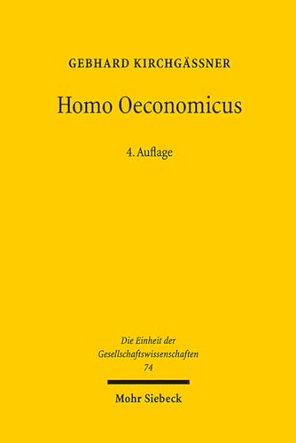 Homo oeconomicus: Das ökonomische Modell individuellen Verhaltens und seine Anwendung in...