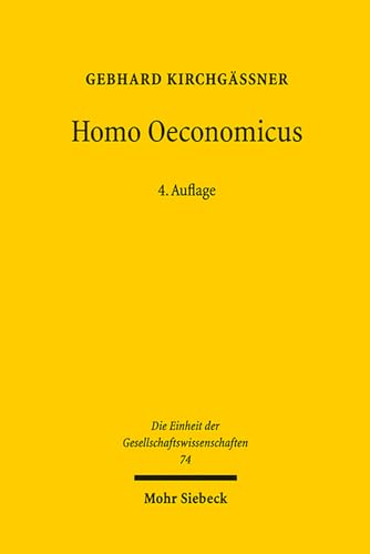 Homo oeconomicus: Das ökonomische Modell individuellen Verhaltens und seine Anwendung in...