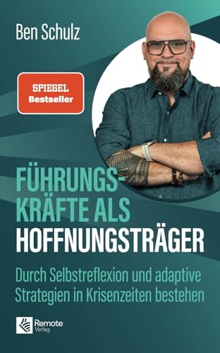 Führungskräfte als Hoffnungsträger: Durch Selbstreflexion und adaptive Strategien in...