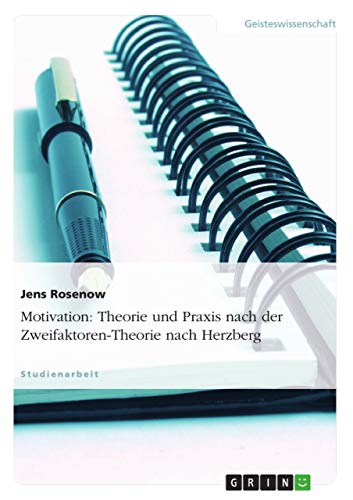 Motivation: Theorie und Praxis nach der Zweifaktoren-Theorie nach Herzberg