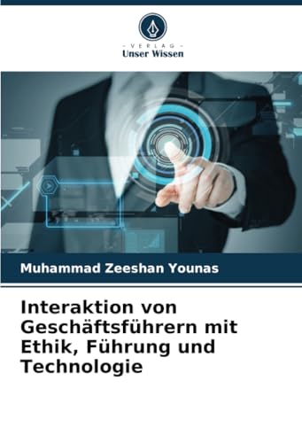 Interaktion von Geschäftsführern mit Ethik, Führung und Technologie: DE