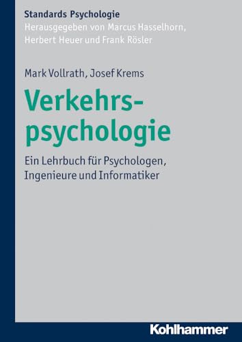 Verkehrspsychologie: Ein Lehrbuch für Psychologen, Ingenieure und Informatiker...