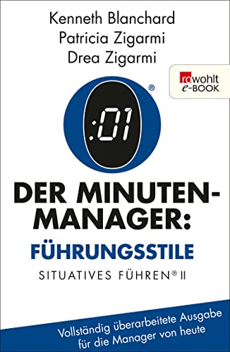 Der Minuten-Manager: Führungsstile: Situationsbezogenes Führen (Vollständig...