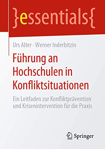 Führung an Hochschulen in Konfliktsituationen: Ein Leitfaden zur Konfliktprävention und...