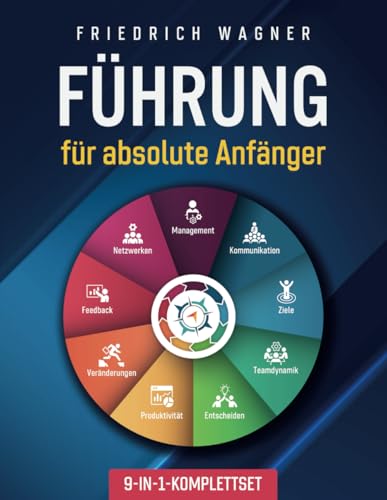 Führung für absolute Anfänger [9-in-1-Komplettset]: Management | Kommunikation | Ziele...