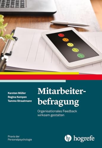 Mitarbeiterbefragung: Organisationales Feedback wirksam gestalten (Praxis der...