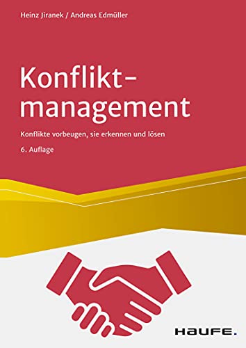 Konfliktmanagement: Konflikten vorbeugen, sie erkennen und lösen (Haufe Fachbuch)