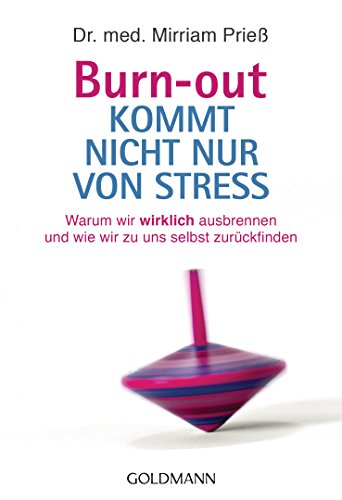 Burn-out kommt nicht nur von Stress: Warum wir wirklich ausbrennen und wie wir zu uns...