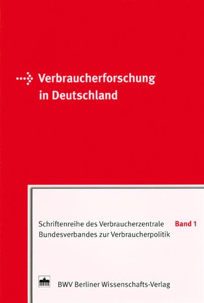 Verbraucherforschung in Deutschland: Hrsg.: Verbraucherzentrale, Bundesverband...