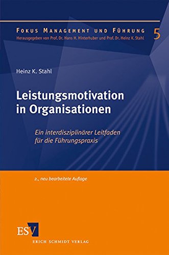 Leistungsmotivation in Organisationen: Ein interdisziplinärer Leitfaden für die...