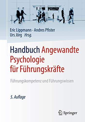 Handbuch Angewandte Psychologie für Führungskräfte: Führungskompetenz und...