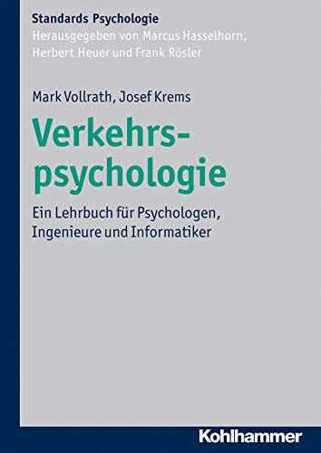 Verkehrspsychologie: Ein Lehrbuch für Psychologen, Ingenieure und Informatiker...