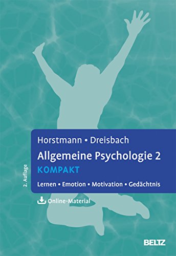 Allgemeine Psychologie 2 kompakt: Lernen, Emotion, Motivation, Gedächtnis. Mit...