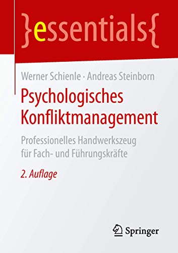 Psychologisches Konfliktmanagement: Professionelles Handwerkszeug für Fach- und...