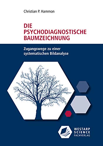 Die psychodiagnostische Baumzeichnung: Zugangswege zu einer systematischen Bildanalyse...