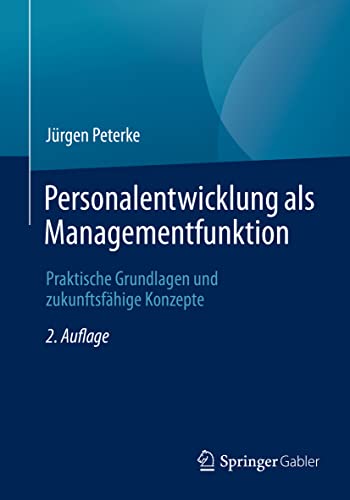 Personalentwicklung als Managementfunktion: Praktische Grundlagen und zukunftsfähige...