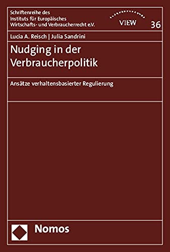 Nudging in der Verbraucherpolitik: Ansätze verhaltensbasierter Regulierung...