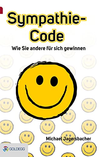 Sympathie-Code: Wie Sie andere für sich gewinnen