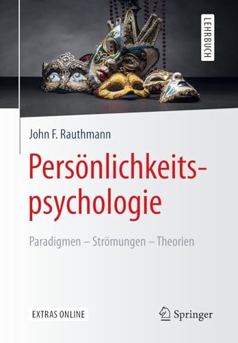 Persönlichkeitspsychologie: Paradigmen – Strömungen – Theorien (Springer-Lehrbuch)