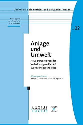 Anlage und Umwelt: Neue Perspektiven der Verhaltensgenetik und Evolutionspsychologie (Der...