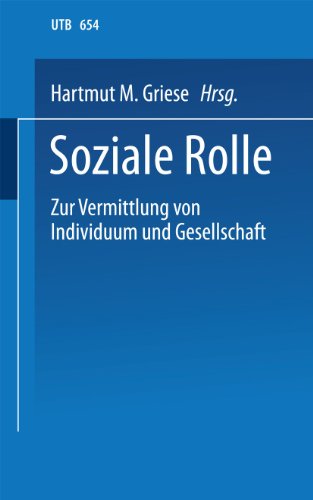 Soziale Rolle: Zur Vermittlung von Individuum und Gesellschaft. Ein soziologisches...