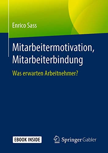 Mitarbeitermotivation, Mitarbeiterbindung: Was erwarten Arbeitnehmer?