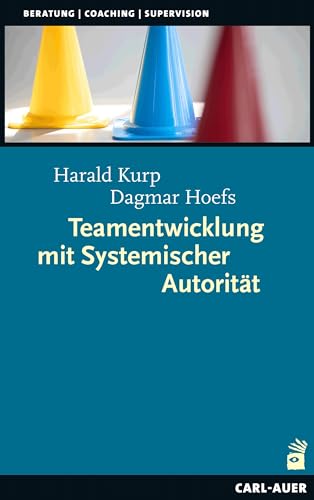 Teamentwicklung mit Systemischer Autorität (Beratung, Coaching, Supervision)