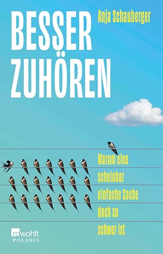 Besser zuhören: Warum eine scheinbar einfache Sache doch so schwer ist