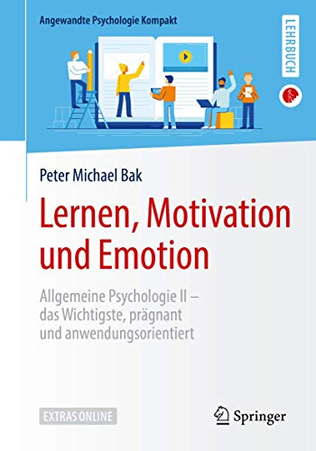 Lernen, Motivation und Emotion: Allgemeine Psychologie II – das Wichtigste, prägnant...