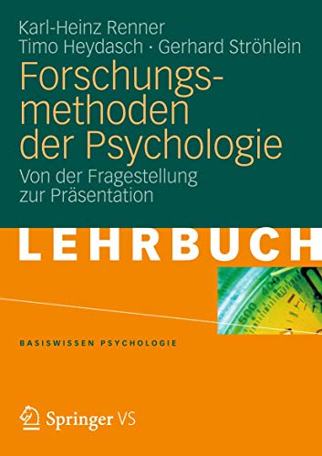 Forschungsmethoden der Psychologie: Von der Fragestellung zur Präsentation (Basiswissen...