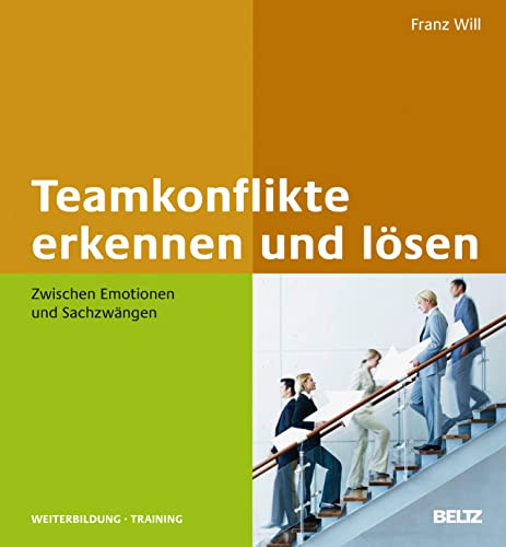 Teamkonflikte erkennen und lösen: Zwischen Emotionen und Sachzwängen