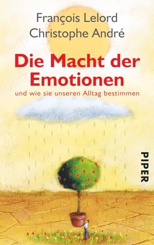 Die Macht der Emotionen: und wie sie unseren Alltag bestimmen