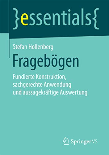 Fragebögen: Fundierte Konstruktion, sachgerechte Anwendung und aussagekräftige...