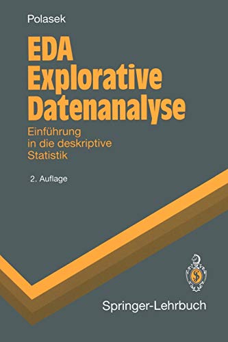 EDA Explorative Datenanalyse: Einführung in die deskriptive Statistik (Springer-Lehrbuch)...