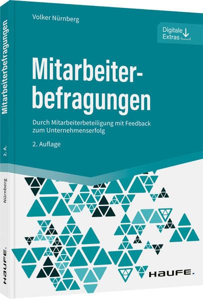 Mitarbeiterbefragungen: Durch Mitarbeiterbeteiligung mit Feedback zum Unternehmenserfolg...