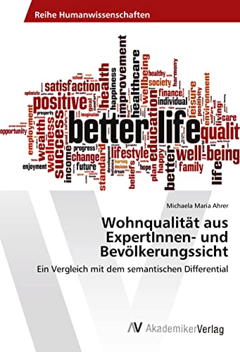 Wohnqualität aus ExpertInnen- und Bevölkerungssicht: Ein Vergleich mit dem semantischen...
