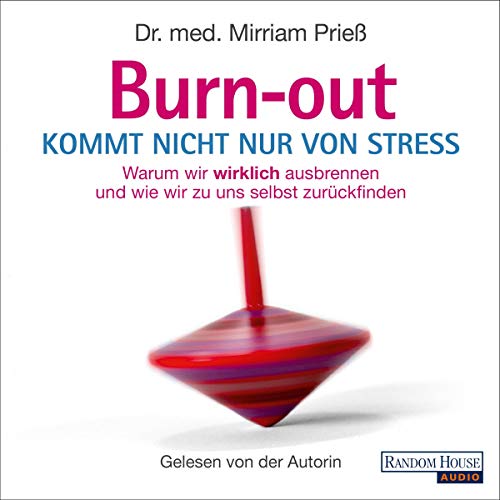 Burnout kommt nicht nur von Stress: Warum wir wirklich ausbrennen - und wie wir zu uns...