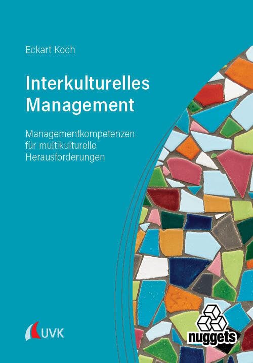 Interkulturelles Management: Managementkompetenzen für multikulturelle Herausforderungen...