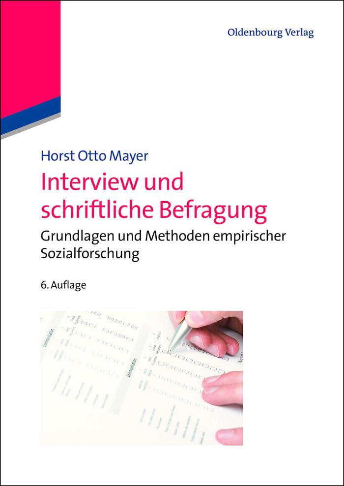 Interview und schriftliche Befragung: Grundlagen und Methoden empirischer Sozialforschung:...