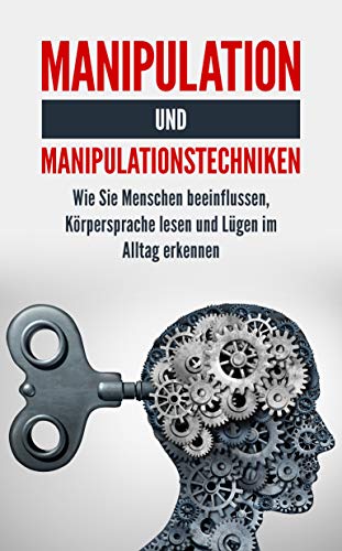 11. Manipulation: Psychologische Manipulationstechniken – WPGS