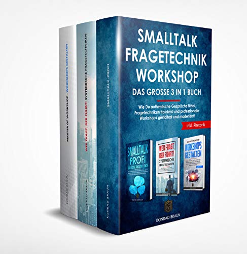 SMALLTALK | FRAGETECHNIK | WORKSHOP – Das große 3 in 1 Buch: Wie Du authentische...