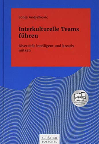 Interkulturelle Teams führen: Diversität intelligent und kreativ nutzen (Systemisches...