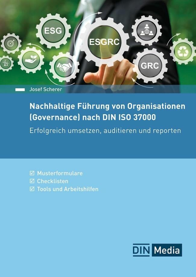 Nachhaltige Führung von Organisationen (Governance) nach DIN ISO 37000: Erfolgreich...