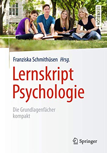 Lernskript Psychologie: Die Grundlagenfächer kompakt (Springer-Lehrbuch)