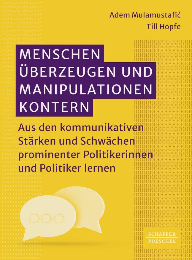 Menschen überzeugen und Manipulationen kontern: Aus den kommunikativen Stärken und...